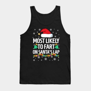 Most Likely To Fart On Santa's Lap Christmas Family Pajama Funny shirts Tank Top